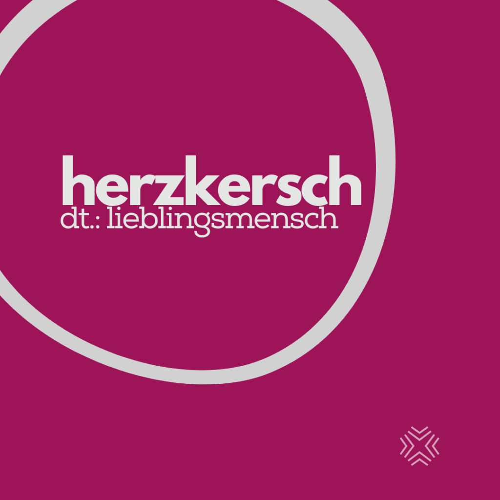 Design ohne Titel 1024x1024 - "Herzkersch"... zu (hoch-)deutsch: Lieblingsmensch.
